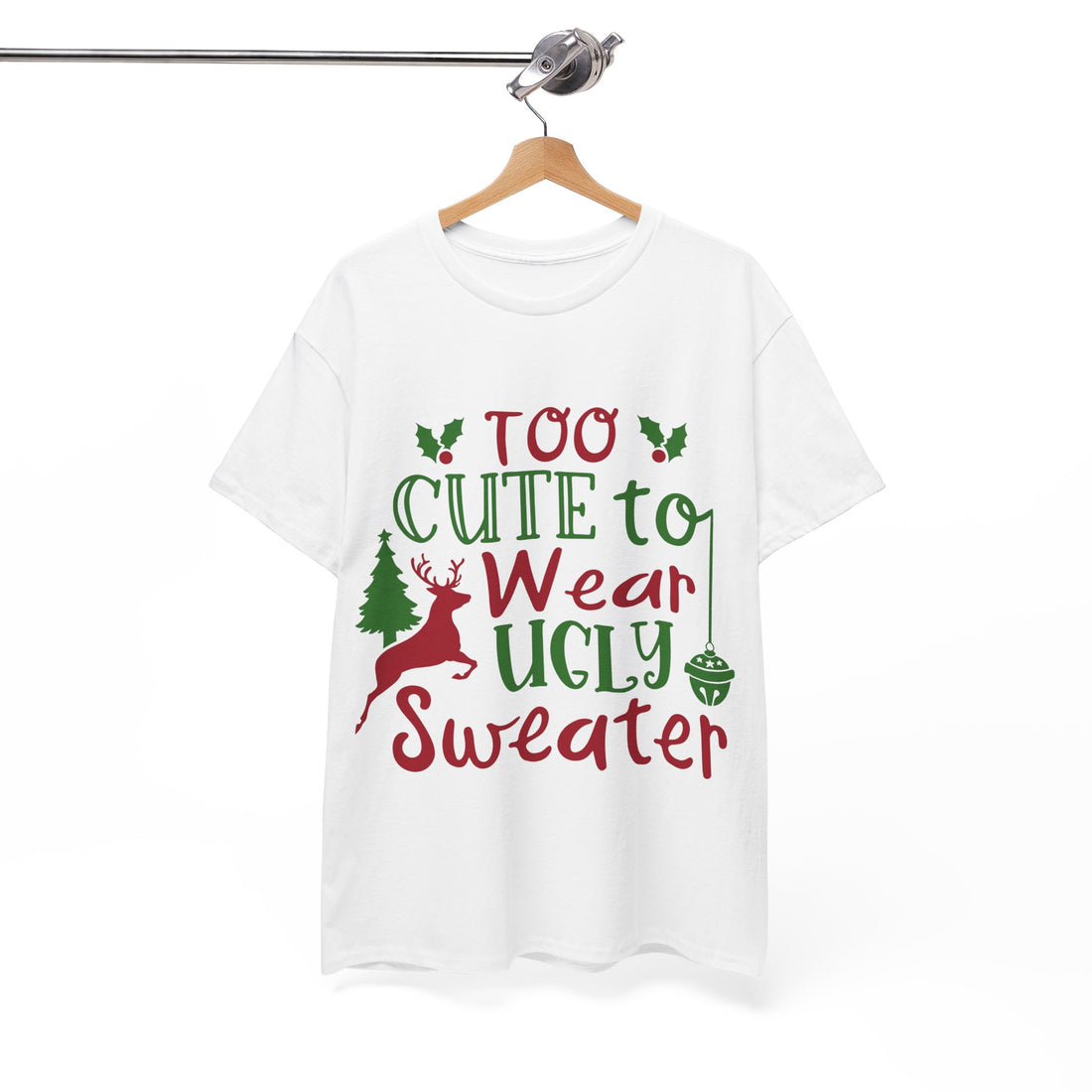 Too cute to wear ugly sweater Unisex Tee