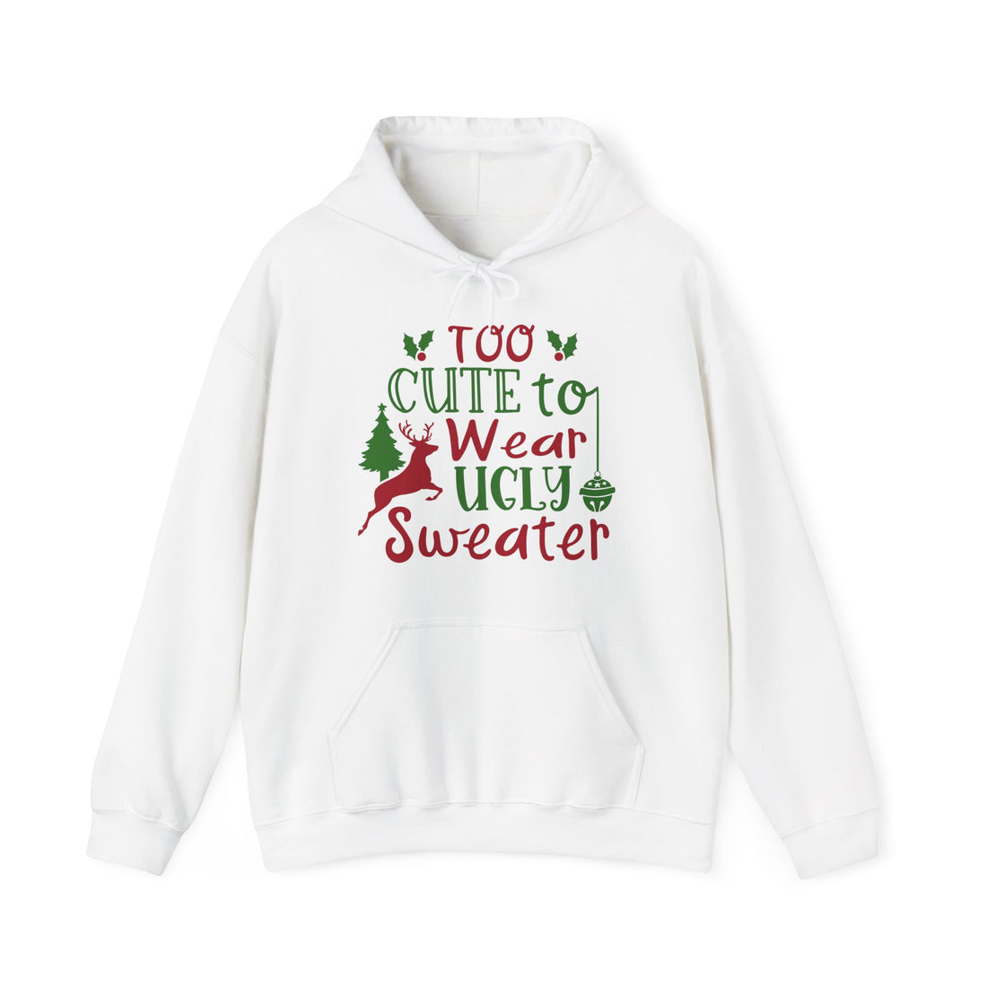 Too cute to wear ugly sweater Unisex Hoodie